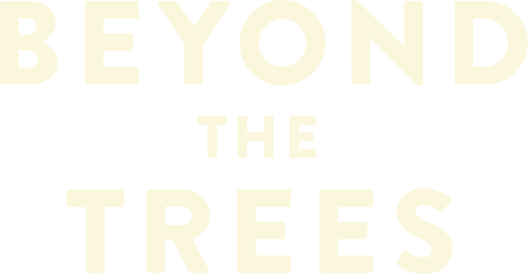 Beyond The Trees