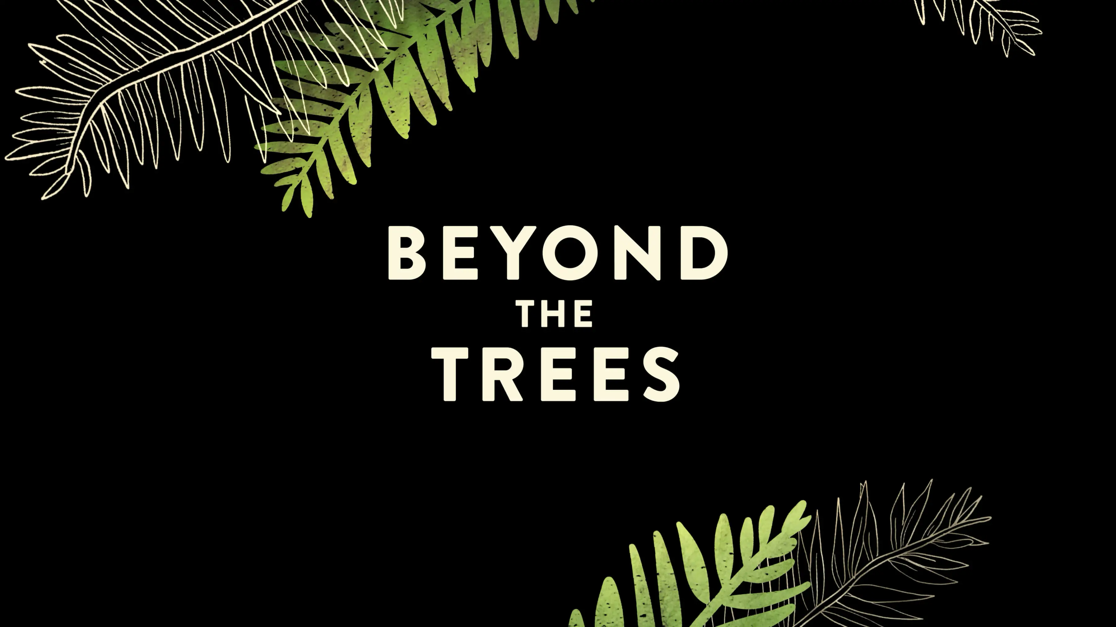 Beyond The Trees Trailer